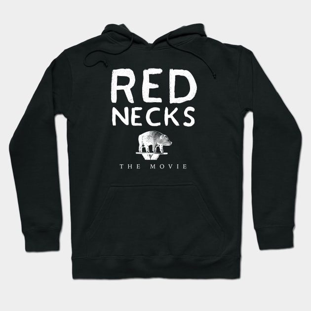 Red Necks - The Movie (Dark) Hoodie by SaturnMoonBeach